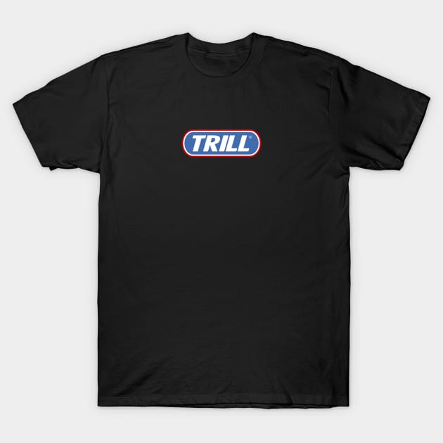 TRILLpillbox T-Shirt by undergroundART